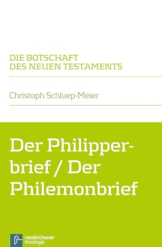 Der Philipperbrief / Der Philemonbrief (Die Botschaft des Neuen Testaments)