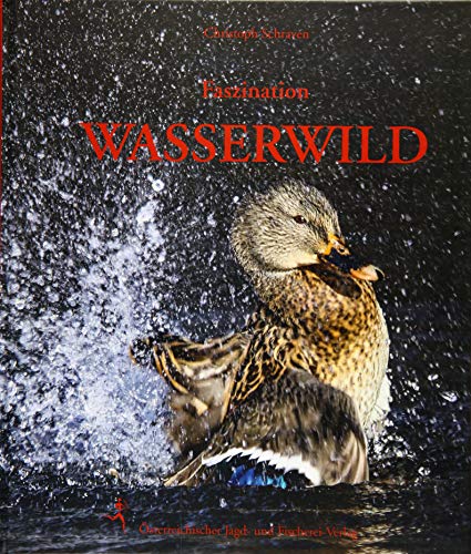 Faszination Wasserwild von Österreichischer Jagd- Und Fischerei-Verlag