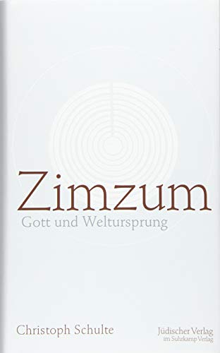 Zimzum: Gott und Weltursprung von Juedischer Verlag