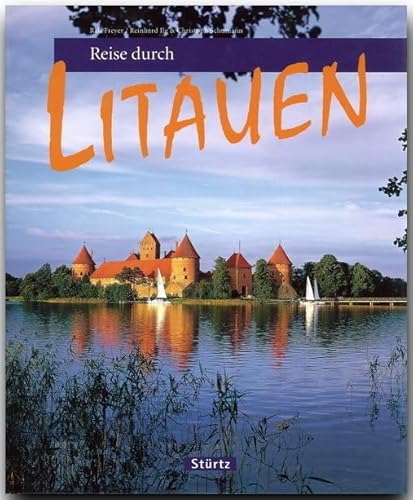 Reise durch LITAUEN - Ein Bildband mit über 180 Bildern - STÜRTZ Verlag: Ein Bildband mit über 180 Bildern auf 128 Seiten - STÜRTZ Verlag von Strtz Verlag