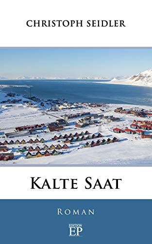 Kalte Saat: Roman von CREATESPACE