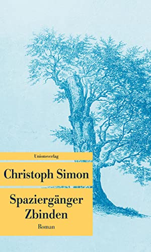 Spaziergänger Zbinden: Roman (Unionsverlag Taschenbücher)