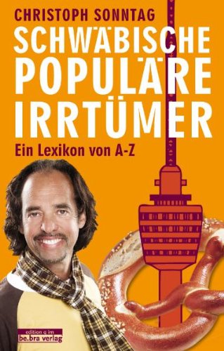 Schwäbische populäre Irrtümer: Ein Lexikon