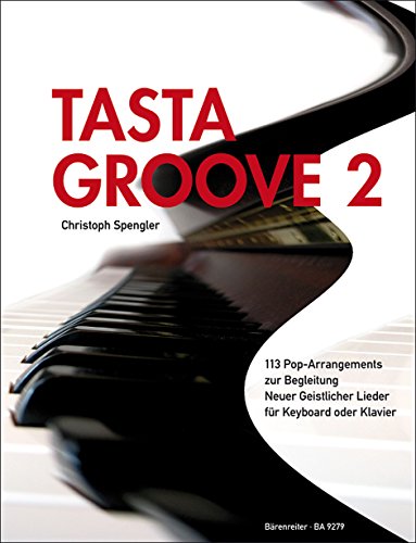 Tasta Groove 2. Liedanfänge G-K: 113Pop-Arrangements zur Begleitung Neuer Geistlicher Lieder für Keyboard oder Klavier: Liedanfänge G-K. ... sämtlicher Regionalteile. Text dtsch.-engl. von Bärenreiter Verlag Kasseler Großauslieferung