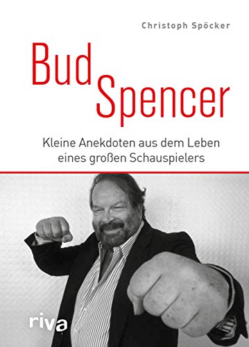 Bud Spencer: Kleine Anekdoten aus dem Leben eines großen Schauspielers von RIVA
