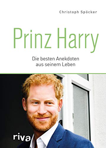 Prinz Harry: Die besten Anekdoten aus seinem Leben von Riva