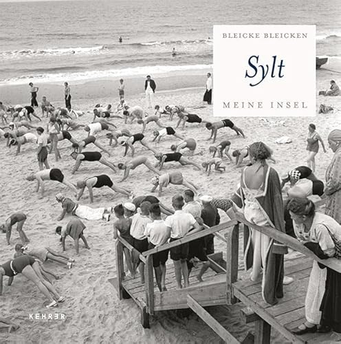 Bleicke Bleicken: Sylt - Meine Insel
