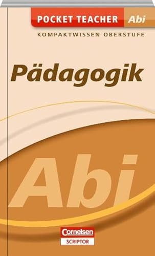 Pocket Teacher Abi Sekundarstufe II Pädagogik: Kompaktwissen Oberstufe