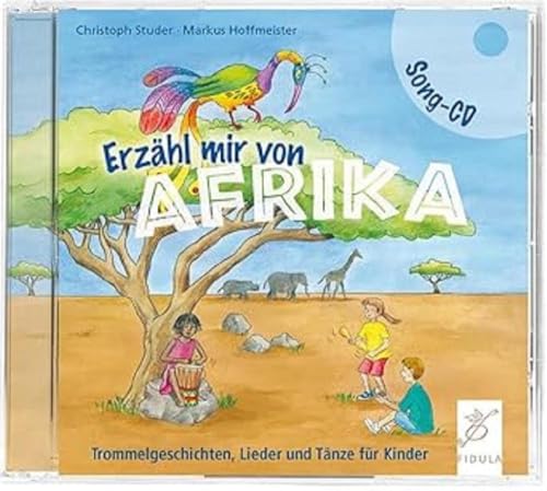 Erzähl mir von Afrika: Song-CD mit Playbacks: Trommelgeschichten, Lieder und Tänze für Kinder. Musical-CD mit allen Songs & Playbacks