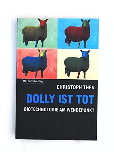 Dolly ist tot: Biotechnologie am Wendepunkt