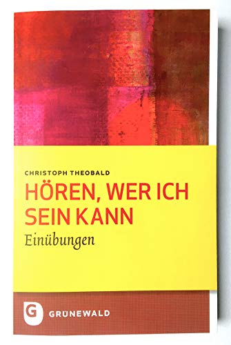 Hören, wer ich sein kann: Einübungen (Bildung und Pastoral, Band 5) von Matthias Grunewald Verlag