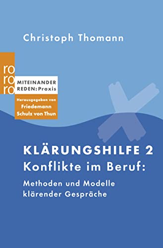 Klärungshilfe 2: Konflikte im Beruf: Methoden und Modelle klärender Gespräche von Rowohlt Taschenbuch