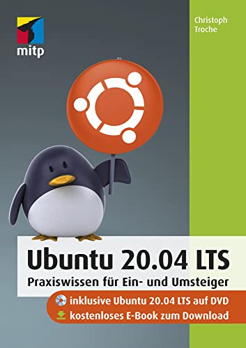 Ubuntu 20.04 LTS: Praxiswissen für Ein- und Umsteiger (mitp Anwendungen) von MITP Verlags GmbH