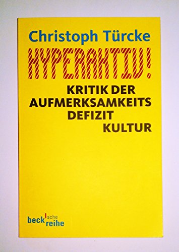 Hyperaktiv!: Kritik der Aufmerksamkeitsdefizitkultur (Beck'sche Reihe) von Beck C. H.