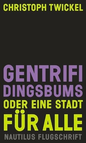 Gentrifidingsbums oder Eine Stadt für alle (Nautilus Flugschrift)