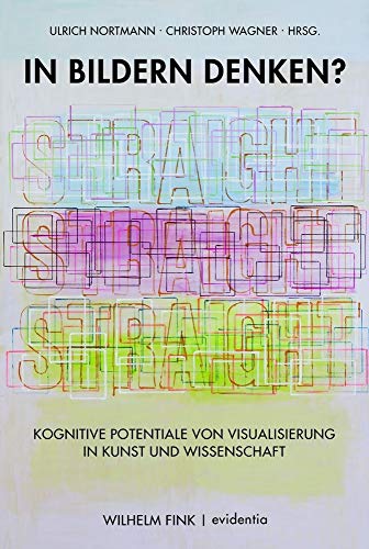 In Bildern denken? Kognitive Potentiale von Visualisierung in Kunst und Wissenschaft (Evidentia)