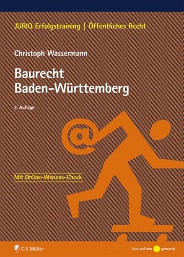Baurecht Baden-Württemberg: Mit Online-Wissens-Check (JURIQ Erfolgstraining) von C.F. Müller