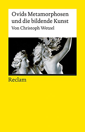 Ovids Metamorphosen und die bildende Kunst (Reclams Universal-Bibliothek) von Reclam Philipp Jun.