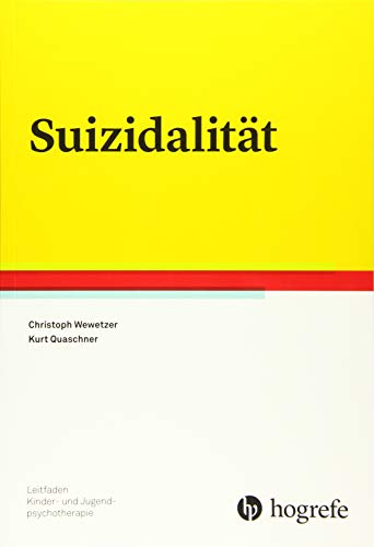 Suizidalität (Leitfaden Kinder- und Jugendpsychotherapie) von Hogrefe Verlag GmbH + Co.