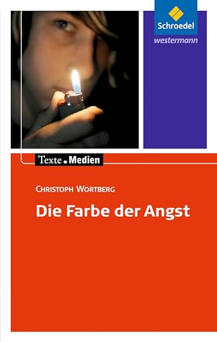 Texte.Medien: Christoph Wortberg: Die Farbe der Angst: Textausgabe mit Materialien (Texte.Medien: Kinder- und Jugendbücher ab Klasse 9) Texte.Medien: Christoph Wortberg: Die Farbe der Angst: Textausgabe mit Materialien (Texte.Medien: Kinder- und Jugendbücher ab Klasse 9)