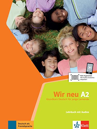 Wir neu A2: Grundkurs Deutsch für junge Lernende. Lehrbuch mit Audios (Wir neu: Grundkurs Deutsch für junge Lernende)