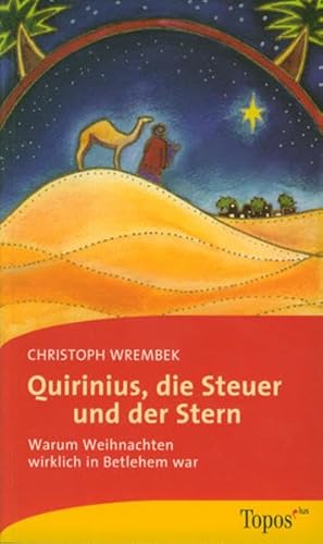 Quirinius, die Steuer und der Stern: Warum Weihnachten wirklich in Betlehem war (Topos plus - Taschenbücher)