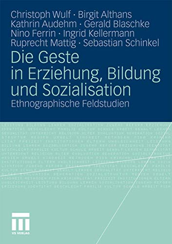 Die Geste in Erziehung, Bildung und Sozialisation: Ethnographische Feldstudien