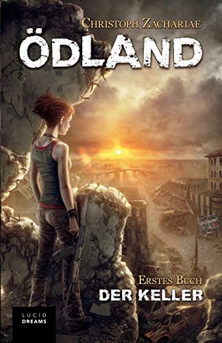 ÖDLAND Erstes Buch Der Keller (ÖDLAND-Reihe, Band 1) von Lucid Dreams eBook Verlag Christoph Zachariae