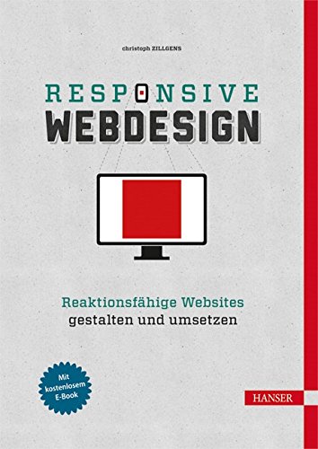 Responsive Webdesign: Reaktionsfähige Websites gestalten und umsetzen
