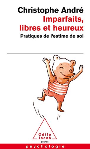 Imparfaits, libres et heureux: pratiques de l'estime de soi von JACOB