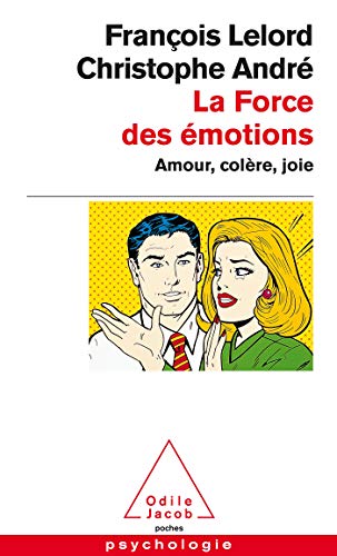 La Force des émotions: Amour, colere, joie von Odile Jacob