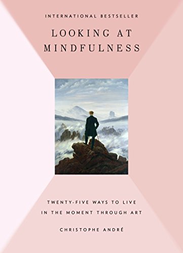 Looking at Mindfulness: 25 Ways to Live in the Moment Through Art von Blue Rider Press