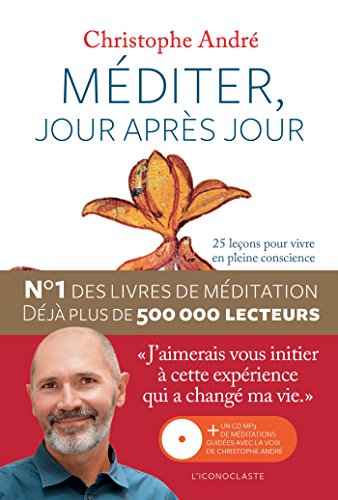 Méditer, jour après jour : 25 leçons pour vive en pleine conscience (+ 1CD mp3 inclus): 25 leçons pour vivre en pleine conscience