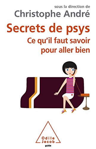 Secrets de psys: Ce qu'il faut savoir pour aller bien