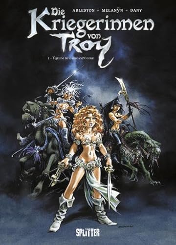 Kriegerinnen von Troy, Die: Band 1. Yquem der Großzügige Kriegerinnen von Troy, Die: Band 1. Yquem der Großzügige