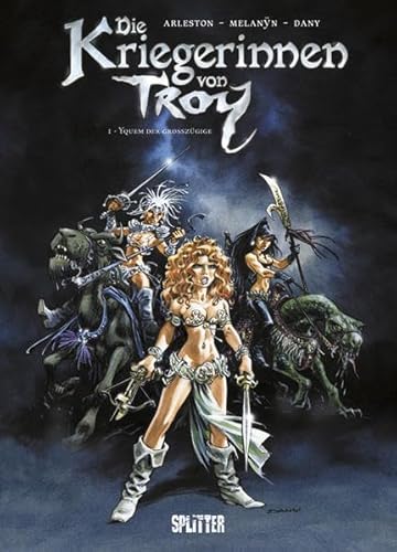 Kriegerinnen von Troy, Die: Band 1. Yquem der Großzügige