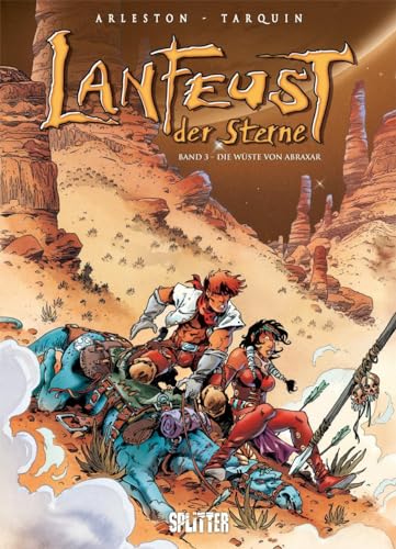 Lanfeust der Sterne. Band 3: Die Wüste von Abraxar Lanfeust der Sterne. Band 3: Die Wüste von Abraxar von Splitter Verlag