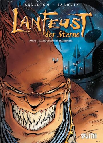 Lanfeust der Sterne. Band 6: Das Röcheln des Freibeuters Lanfeust der Sterne. Band 6: Das Röcheln des Freibeuters von Splitter Verlag