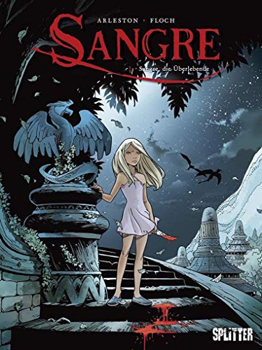 Sangre. Band 1: Sangre, die Überlebende Sangre. Band 1: Sangre, die Überlebende