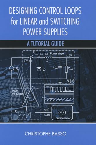 Designing Control Loops for Linear and Switching Power Supplies: A Tutorial Guide von Artech House Publishers