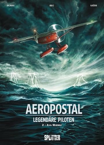 Aeropostal – Legendäre Piloten. Band 2: Jean Mermoz