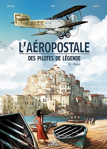 L'Aéropostale - Des pilotes de légende, Tome 3 : Vachet