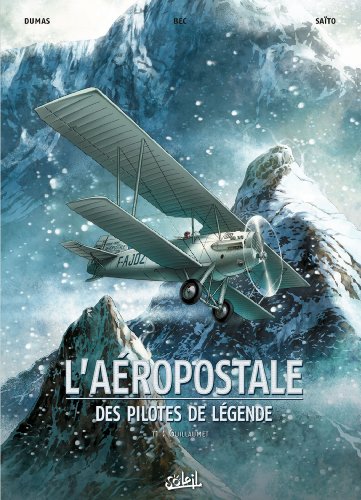 L'Aéropostale - Des pilotes de légende Tome 1 - Guillaumet von SOLEIL