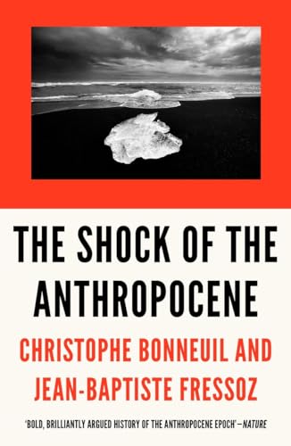 The Shock of the Anthropocene: The Earth, History and Us von Verso