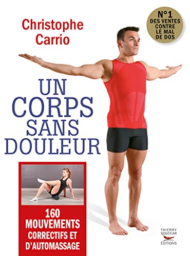 Un corps sans douleur - nouvelle edition - 160 mouvements correctifs et d'auto von THIERRY SOUCCAR