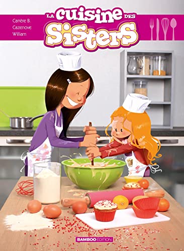 Les Sisters : La cuisine des Sisters - tome 01 von BAMBOO