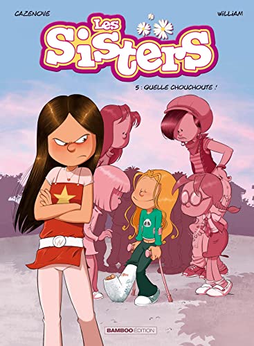 Les Sisters Tome 5: Quelle chouchoute ! von BAMBOO