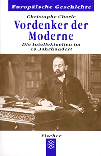 Vordenker der Moderne: Die Intellektuellen im 19.Jahrhundert von FISCHER Taschenbuch