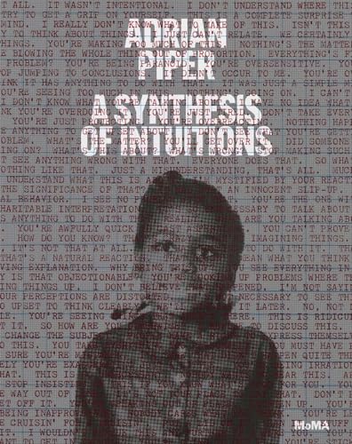 Adrian Piper: A Synthesis of Intuitions, 1965-2016