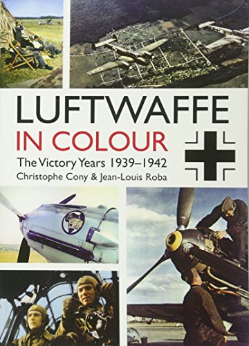 The Luftwaffe in Colour: The Victory Years, 1939-1942 von Casemate